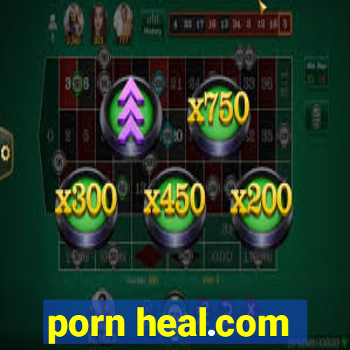 porn heal.com